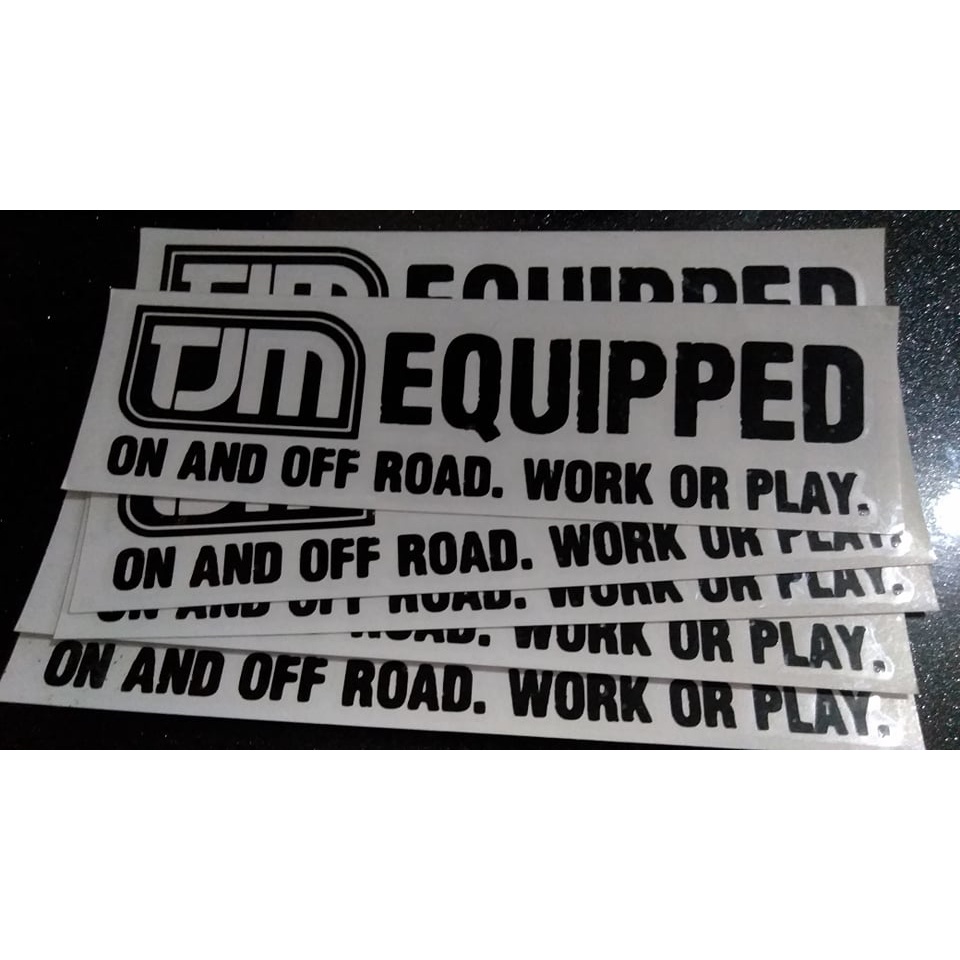 1 PIECE TJM EQUIPPED ON AND OFF ROAD WORK OR PLAY DIECUT DECALS ...