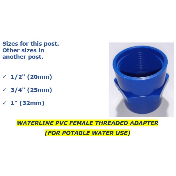 WATERLINE PVC FEMALE THREADED ADAPTER (FOR POTABLE WATER USE) 1/2" (20mm), 3/4" (25mm), 1