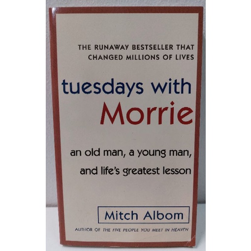 Tuesdays with Morrie: An Old Man, a Young Man, and Life's Greatest ...