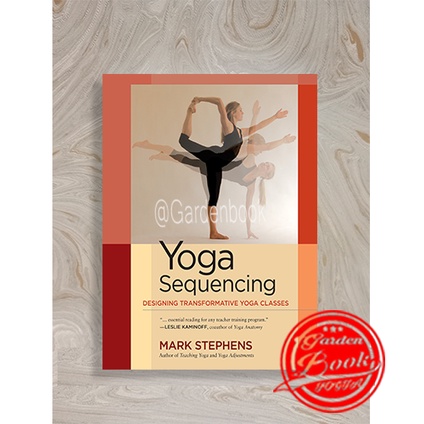 Yoga Sequencing: Designing Transformative Yoga Classes by Mark Stephens