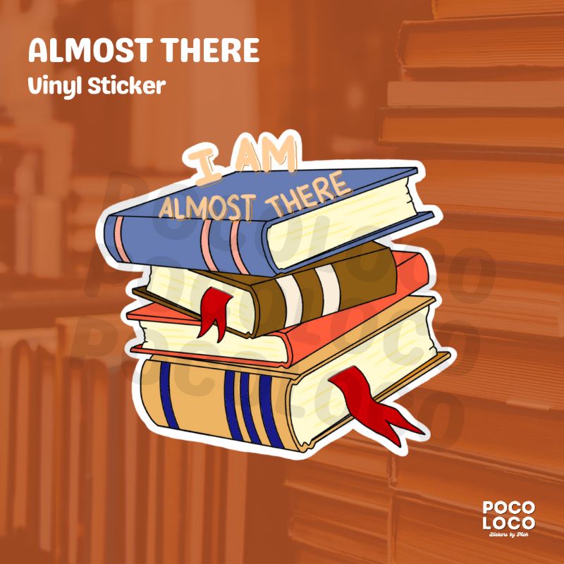 Almost there - 1pc. Waterproof Vinyl Sticker (pocoloco.ph) | Shopee ...