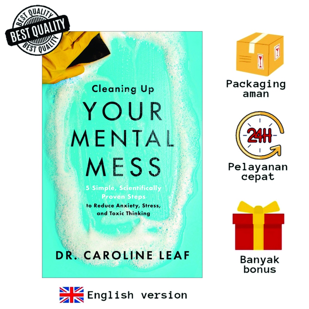 Cleaning Up Your Mental Mess 5 Simple, Scientifically Proven Steps to