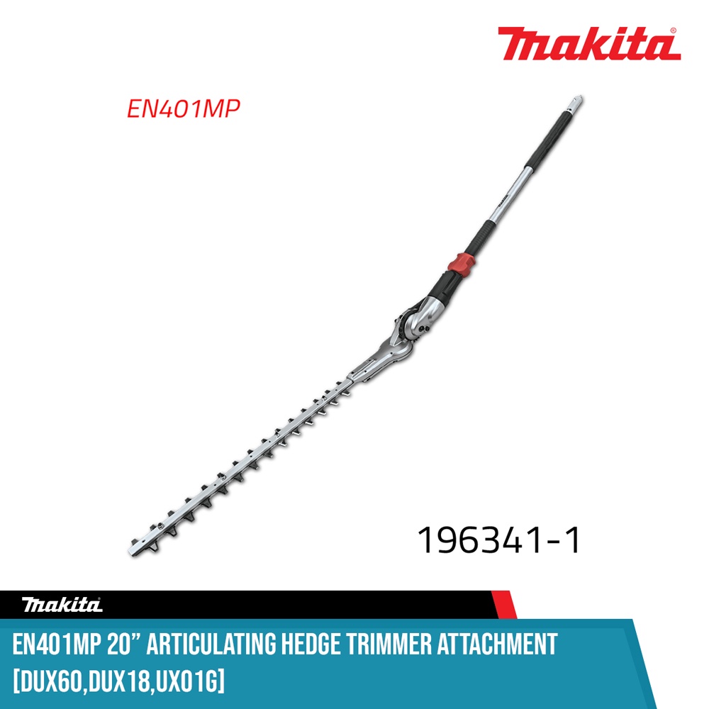MAKITA EN401MP 20" Articulating Hedge Trimmer Attachment DUX60,DUX18,UX01G (1963411) Shopee