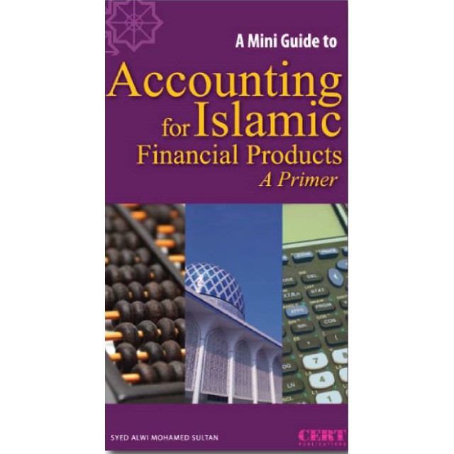 A Mini Guide to Accounting for Islamic Financial Products: A Primer ...