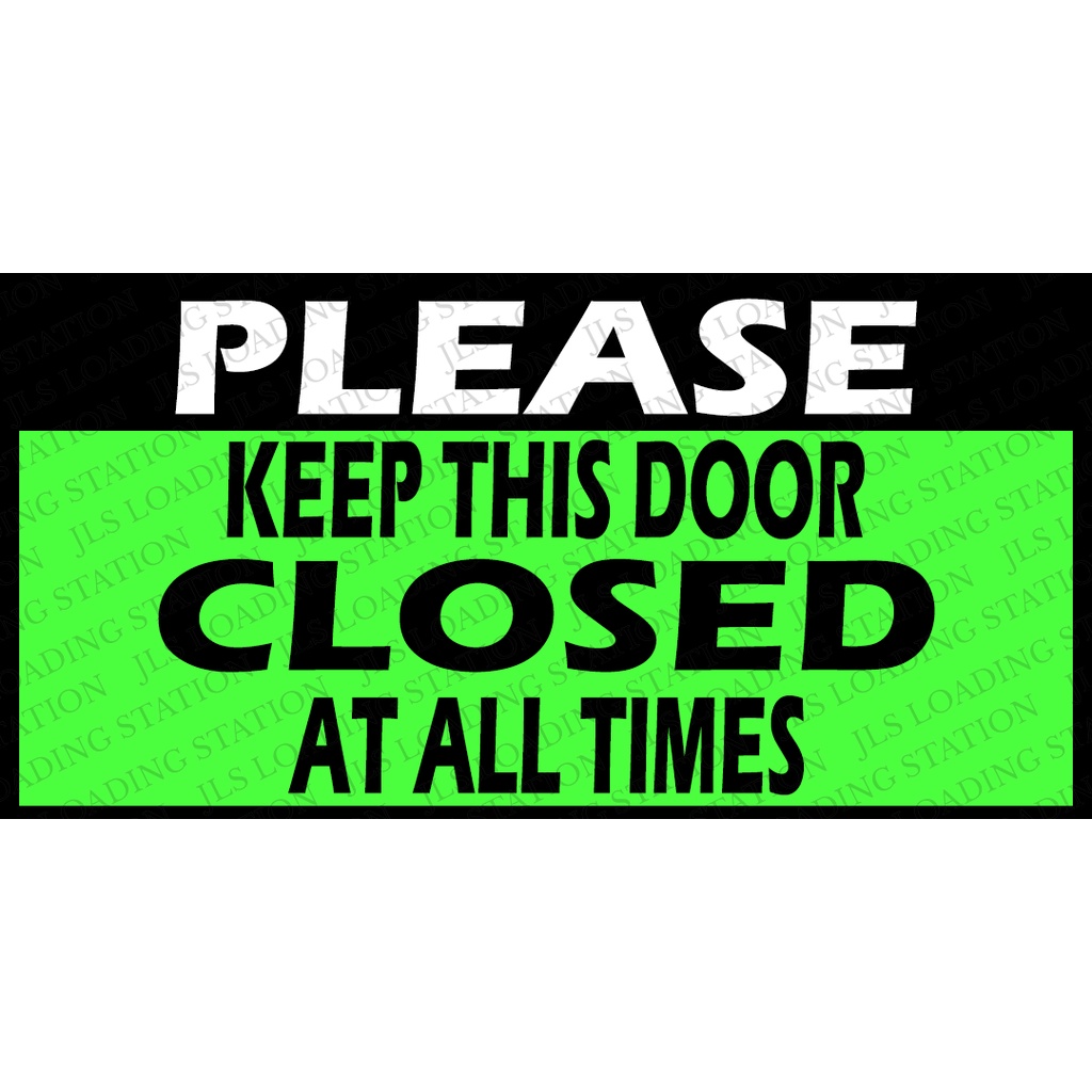 PLEASE KEEP THIS DOOR CLOSED AT ALL TIMES (LAMINATED/PVC) SIGNAGE ...