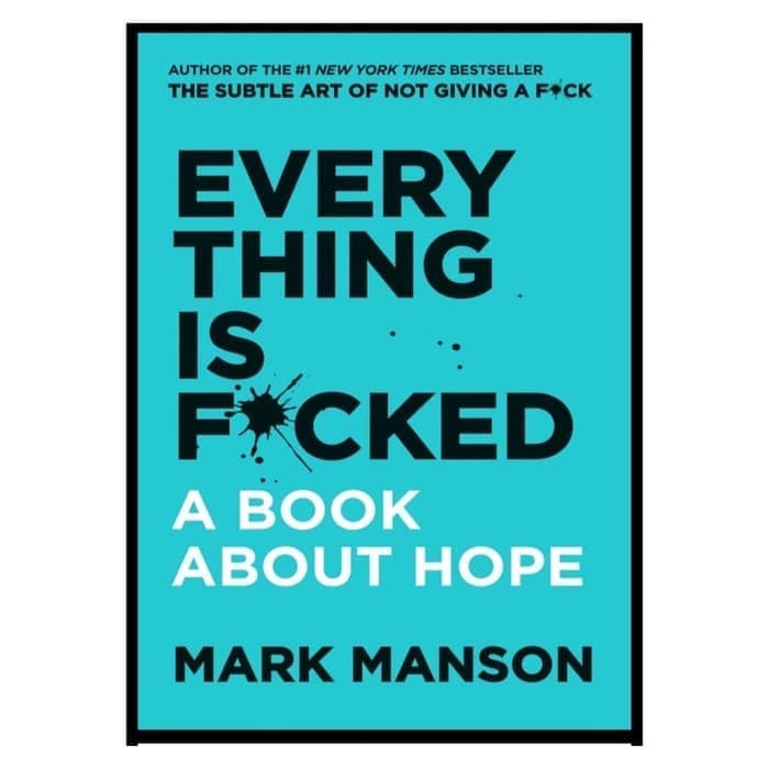 Every Think Is F*cked: A Book About Hope - Mark Manson (Print Book ...