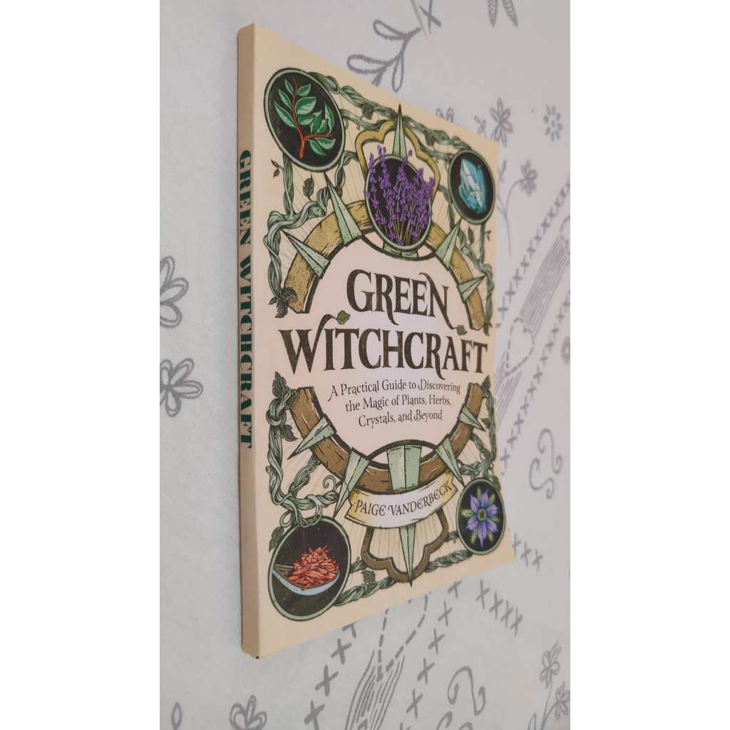 Green Witchcraft: A Practical Guide to Discovering the Magic of Plants ...