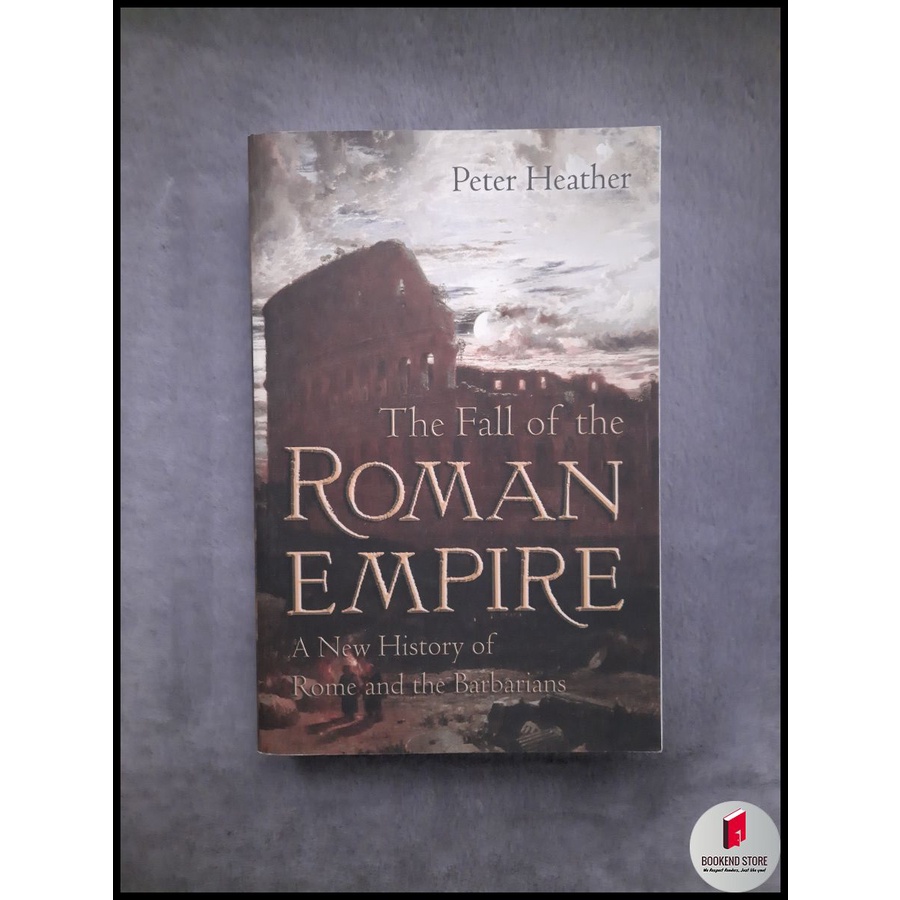 The Fall of the Roman Empire: A New History of Rome and the Barbarians by Peter Heather | Shopee ...