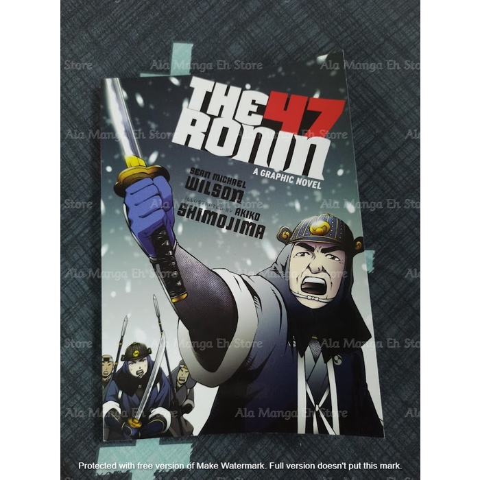 The 47 Ronin: A Graphic Novel by Sean Michael Wilson (Author), Akiko ...