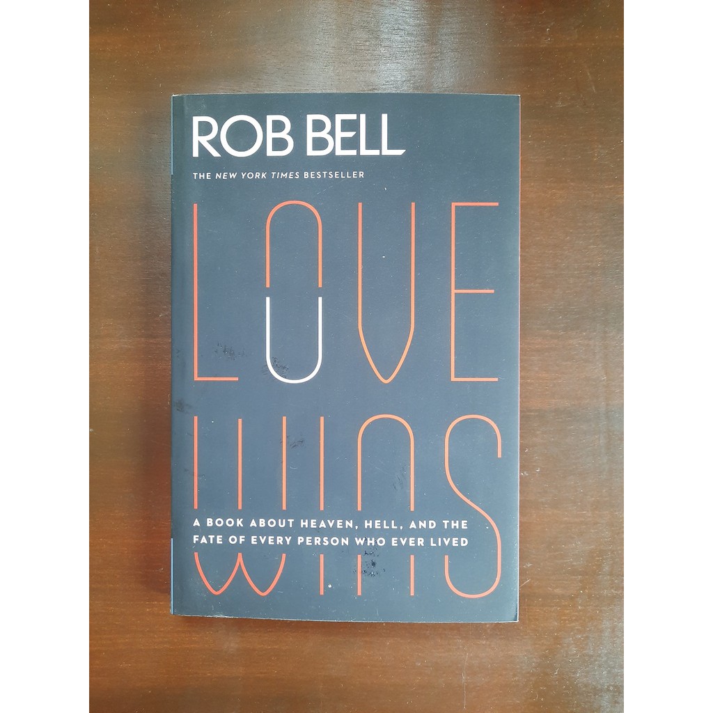 Love Wins: A Book About Heaven, Hell, And The Fate Of Every Person Who ...