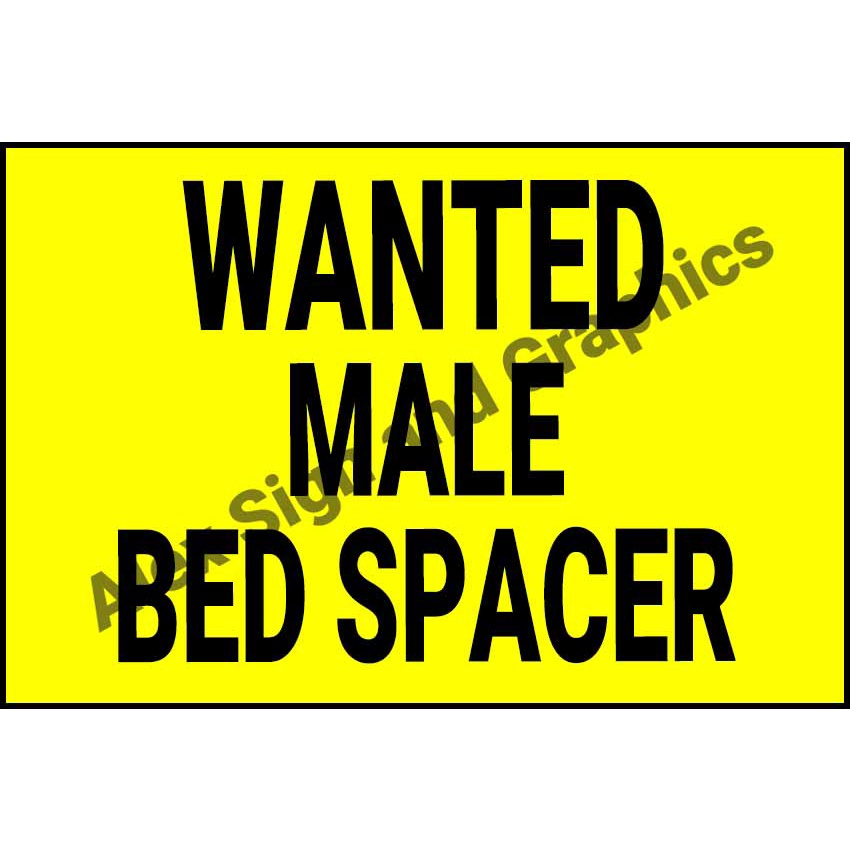 Wanted Male Bed Spacer PVC Signage - A4 Size (7.5 x 11.25 inches ...