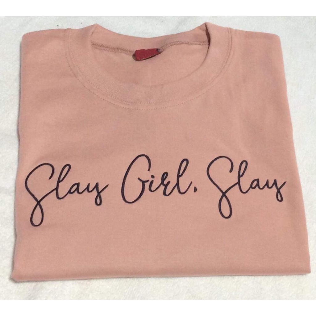 Slay Girl,Slay T-shirt/Cursive Style&Design | Shopee Philippines