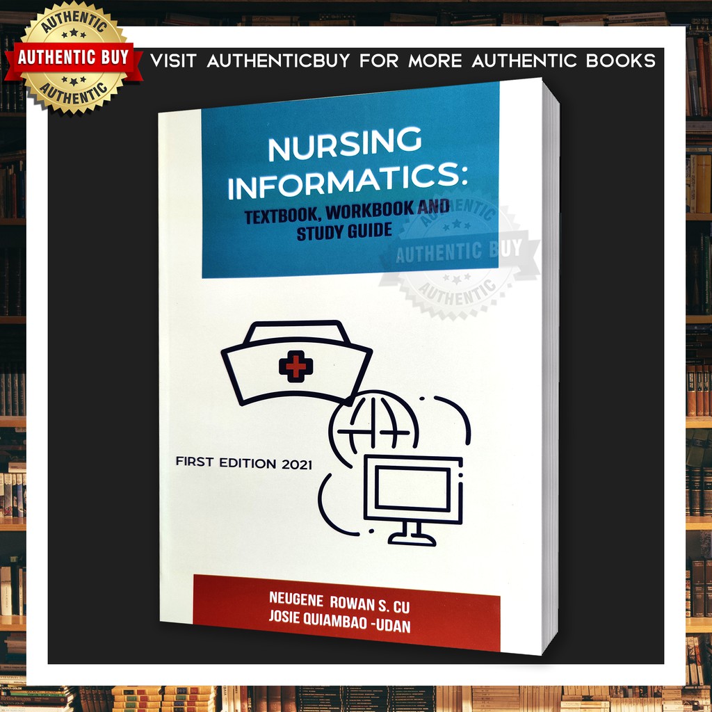 AUTHENTIC / NURSING INFORMATICS: Textbook, Workbook and Study Guide ...