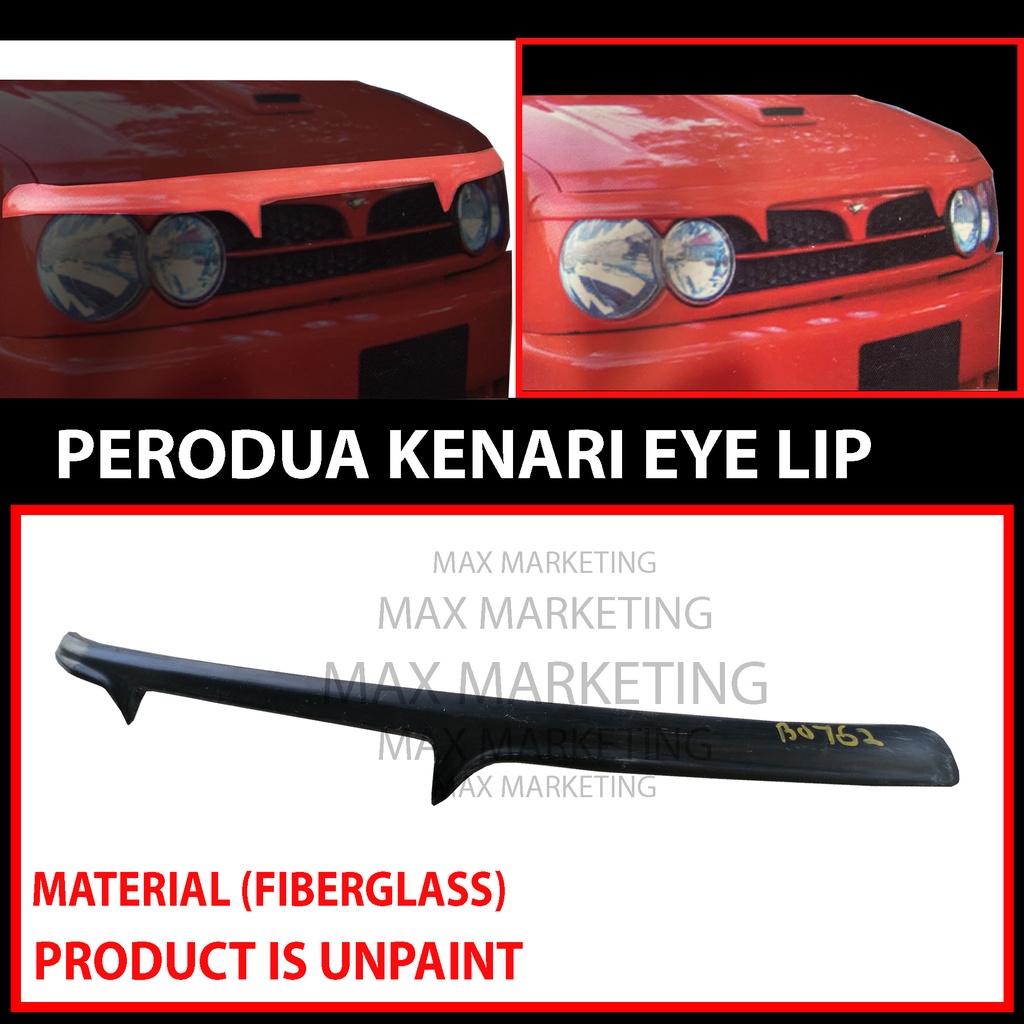 B0762 PERODUA KENARI EYE LIP FIBERGLASS BODYKIT Shopee Philippines