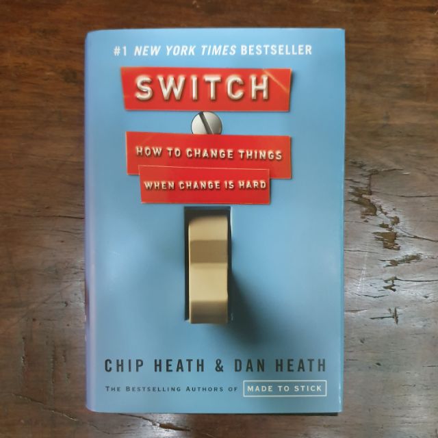 Chip Heath and Dan Heath Switch How to Change Things When Change is