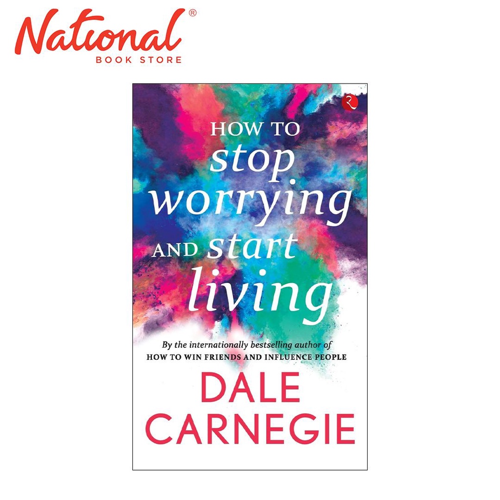 How To Stop Worrying And Start Living By Dale Carnegie - Trade ...