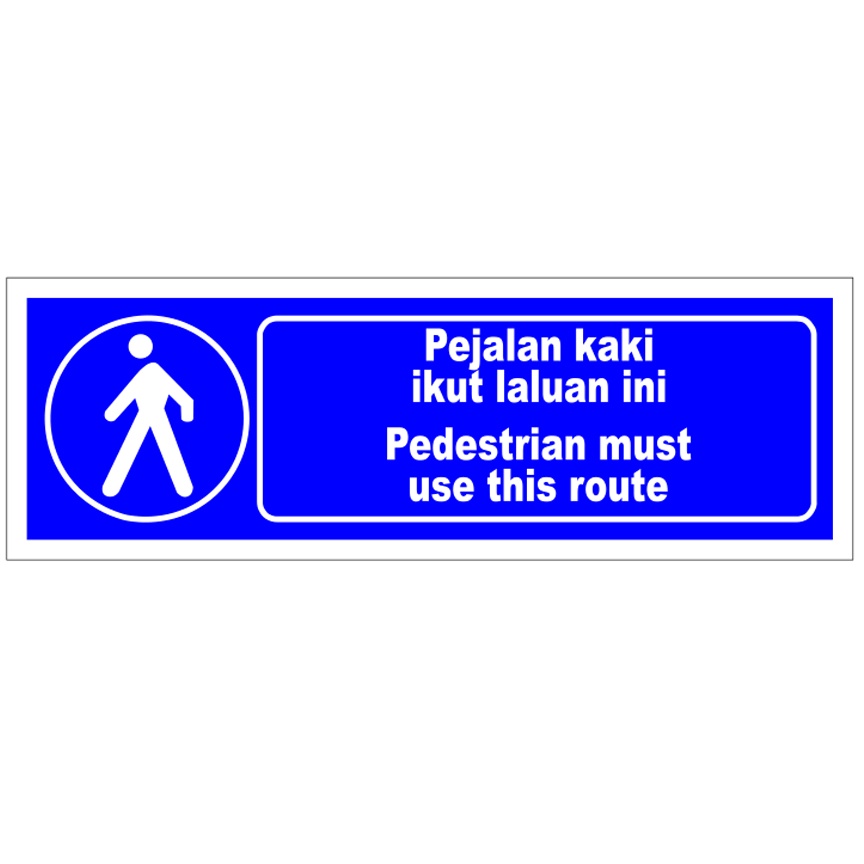 Pejalan kaki ikut laluan ini, safety sign, pedestrian must use this ...