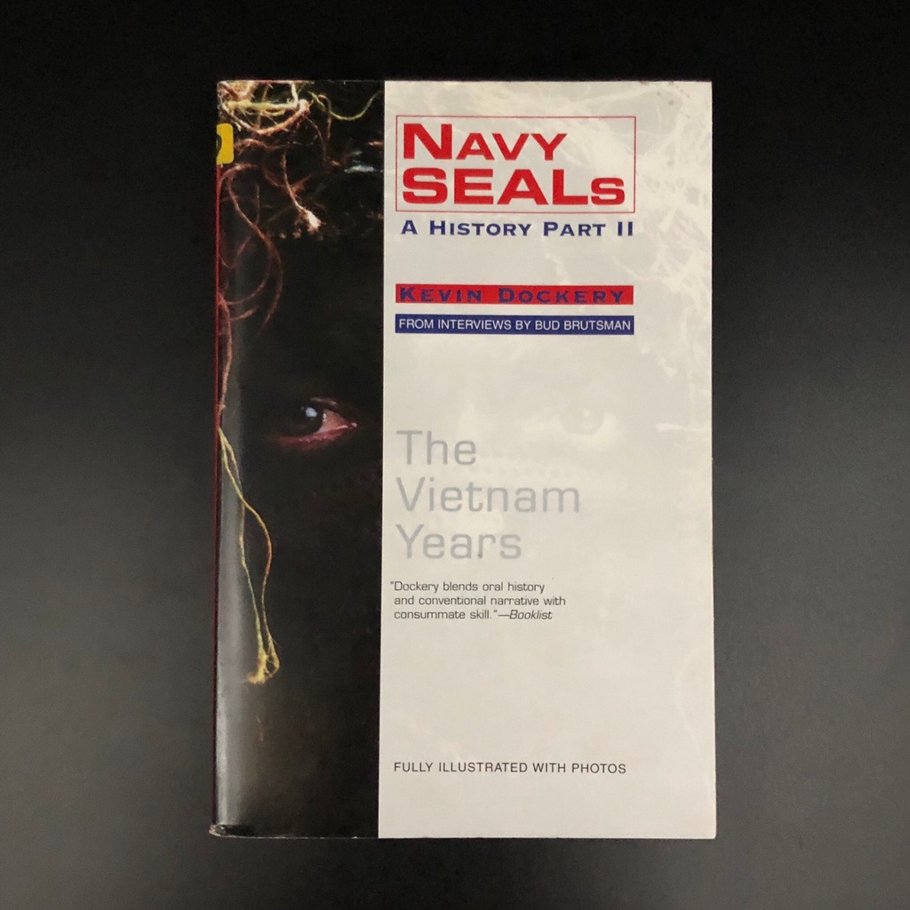 Navy Seals A History Part II: The Vietnam Years-Kevin Dockery ...