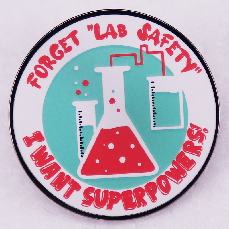 Forget Lab Safety I Want Super Powers Enamel Pin Chemistry Laboratory