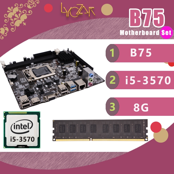 b75-lyczar-kit-set-motherboard-b75-cpu-i5-3570-memory-8g-ddr3-1600