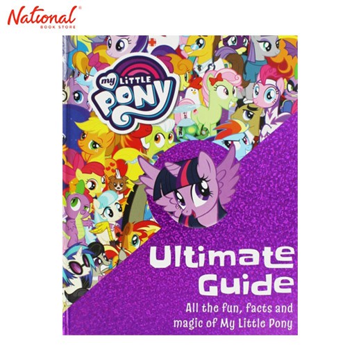 My Little Pony The Ultimate Guide All The Fun Facts And Magic Of My ...