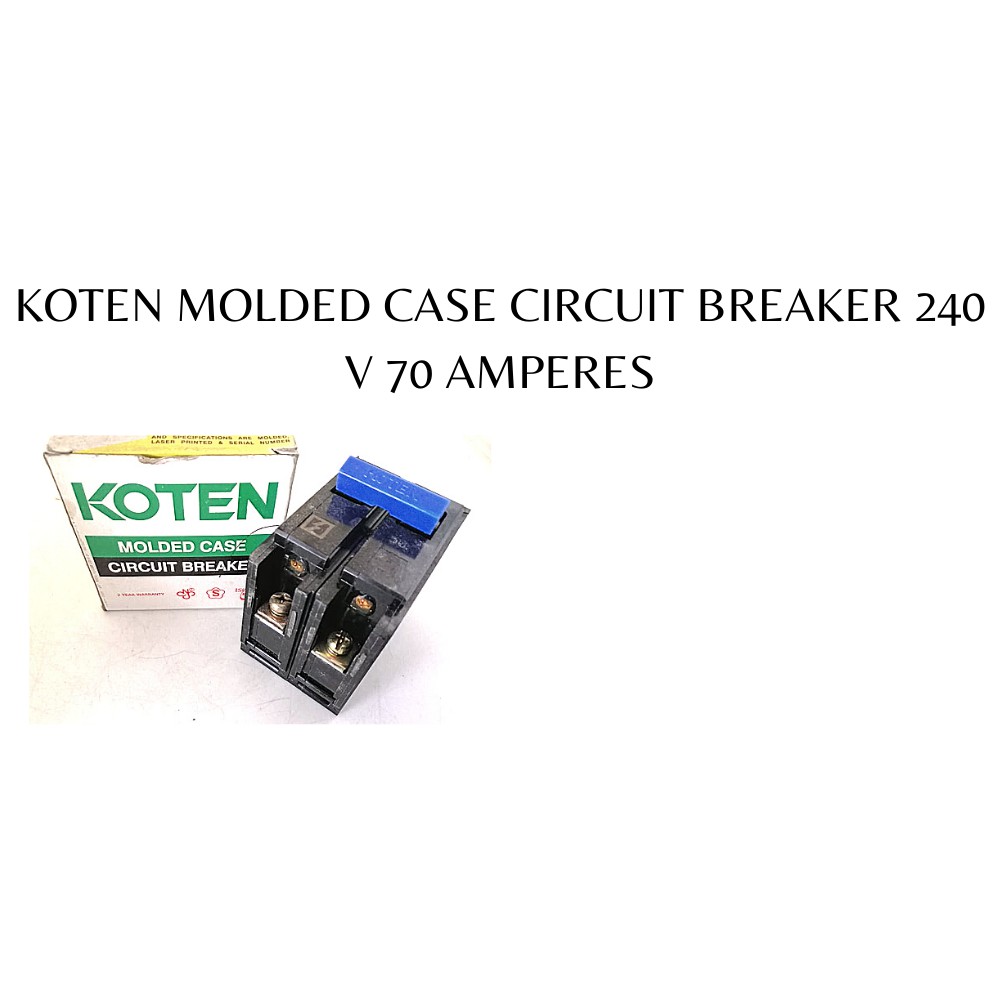 KOTEN MOLDED CASE CIRCUIT BREAKER 240 V 70 AMPERES Shopee Philippines
