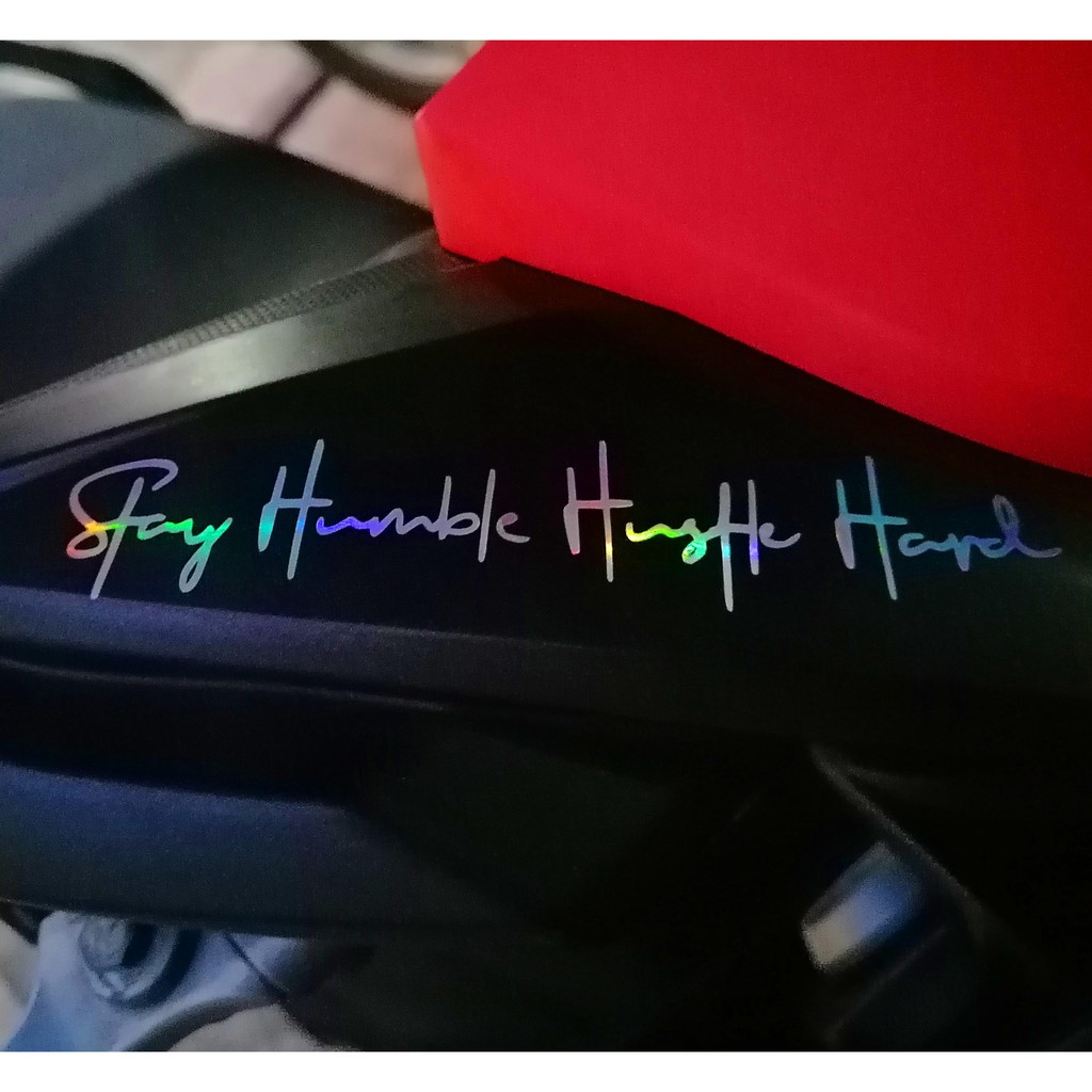 Stay Humble Sticker Hologram Waterproof for Motorcycle | Shopee Philippines