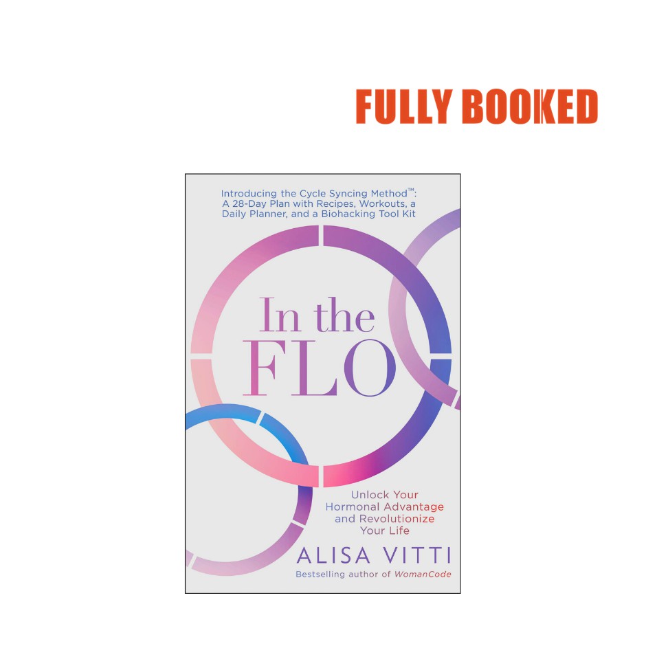 In the FLO: Unlock Your Hormonal Advantage and Revolutionize Your Life ...