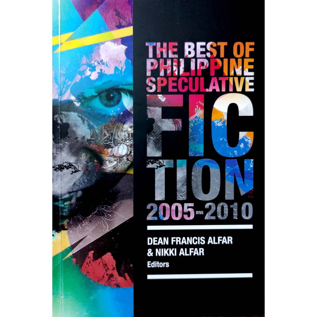 The Best Of Philippine Speculative Fiction 2005 2010 Edited by Dean