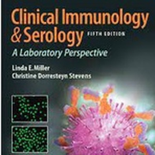 STEVENS CLINICAL IMMUNOLOGY AND SEROLOGY 4TH EDITION / 5TH EDITION