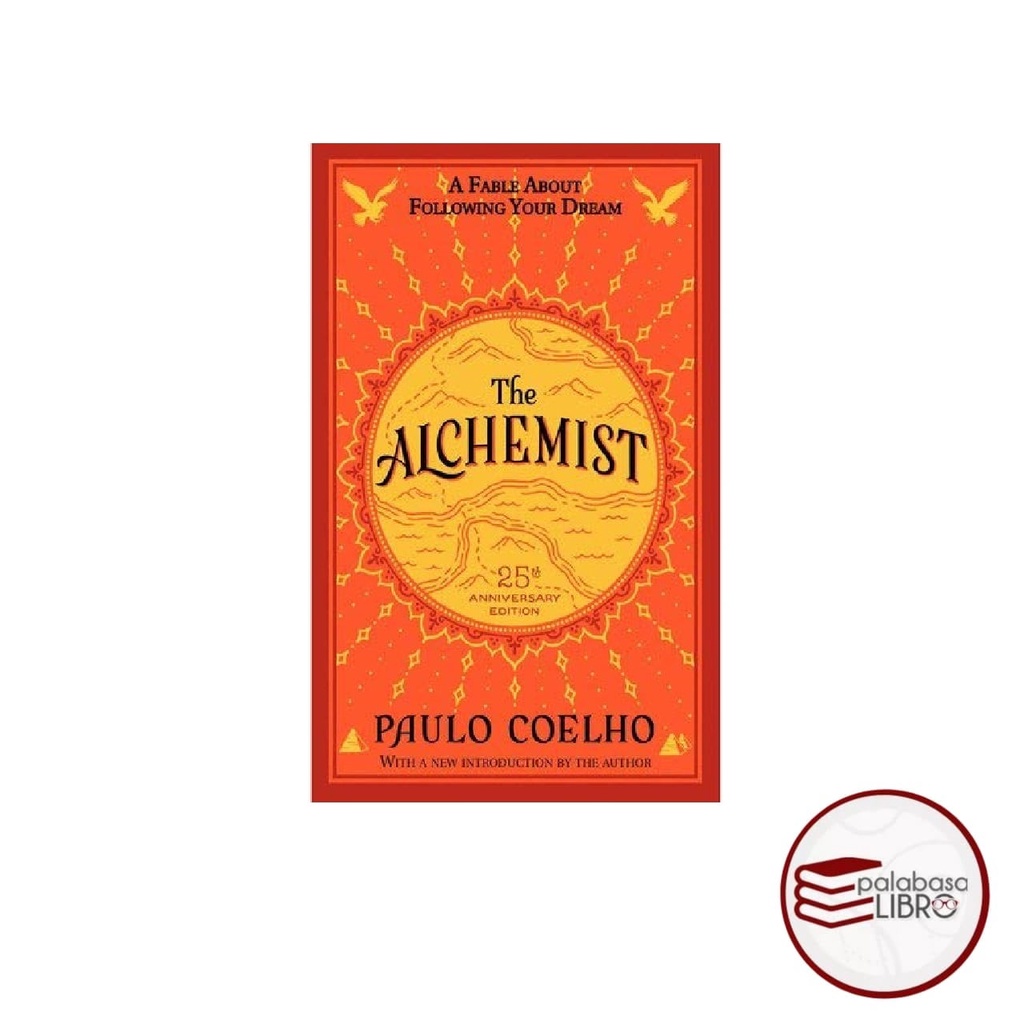 The Alchemist 25th Anniversary: A Fable About Following Your Dream by ...