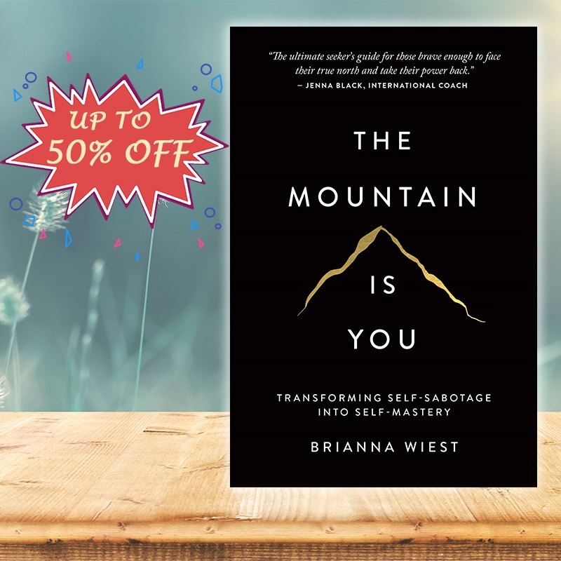 The Mountain Is You: Transforming Self-Sabotage Into Self-Mastery By ...