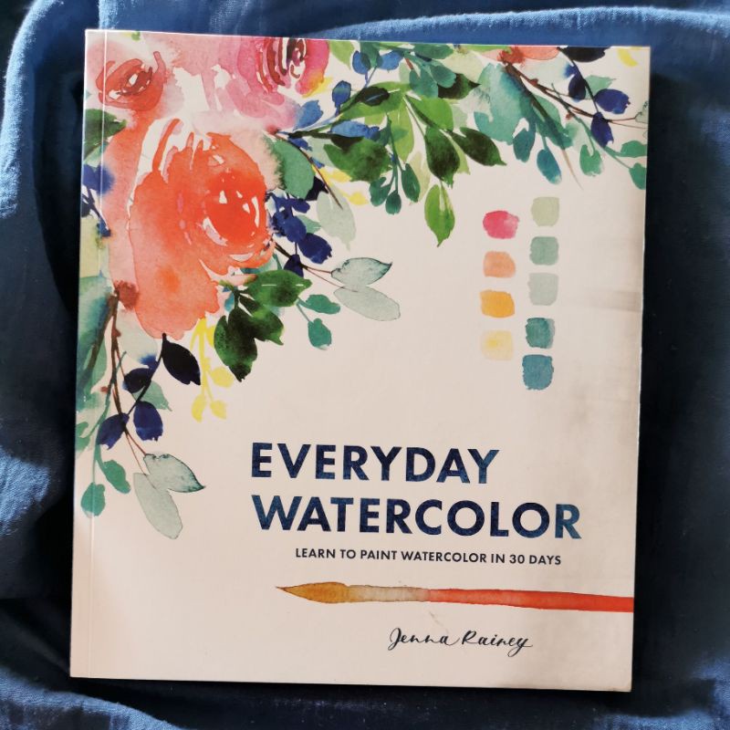 Everyday Watercolor: Learn to Paint Watercolor in 30 Days