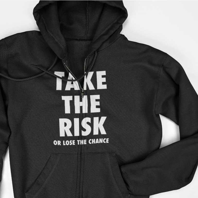 Hoodie Zipper Jacket - Take The Risk or Lose The Chance | Shopee ...