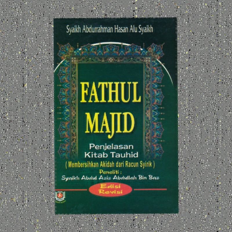 Fathul Majid Explanation Of The Book Of Monotheism Revised Edition ...