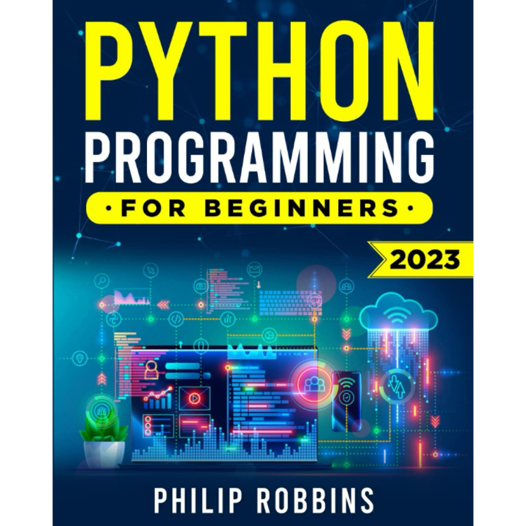 Book By Philip Robbins Python Programming For Beginners The Complete Guide To Mastering Python 