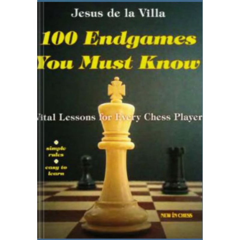 100 Endgames You Must Know: Vital Lessons for Every Chess Player ...