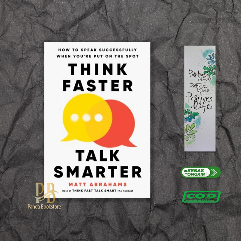 Think Faster, Talk Smarter: How To Speak Successfully When You're Put ...