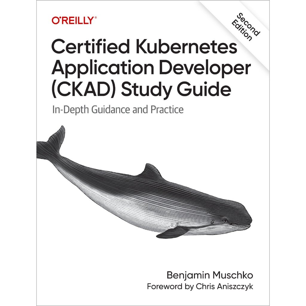 Certified Kubernetes Application Developer (CKAD) Study Guide, 2nd ...