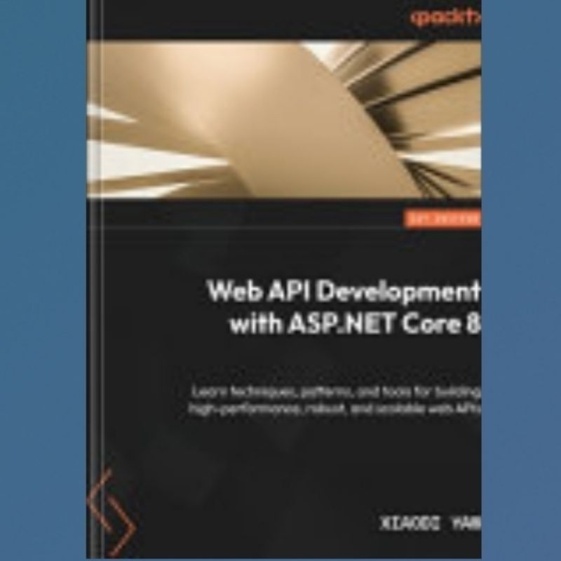 Web API Development book with ASP.NET Core 8: Learn techniques ...