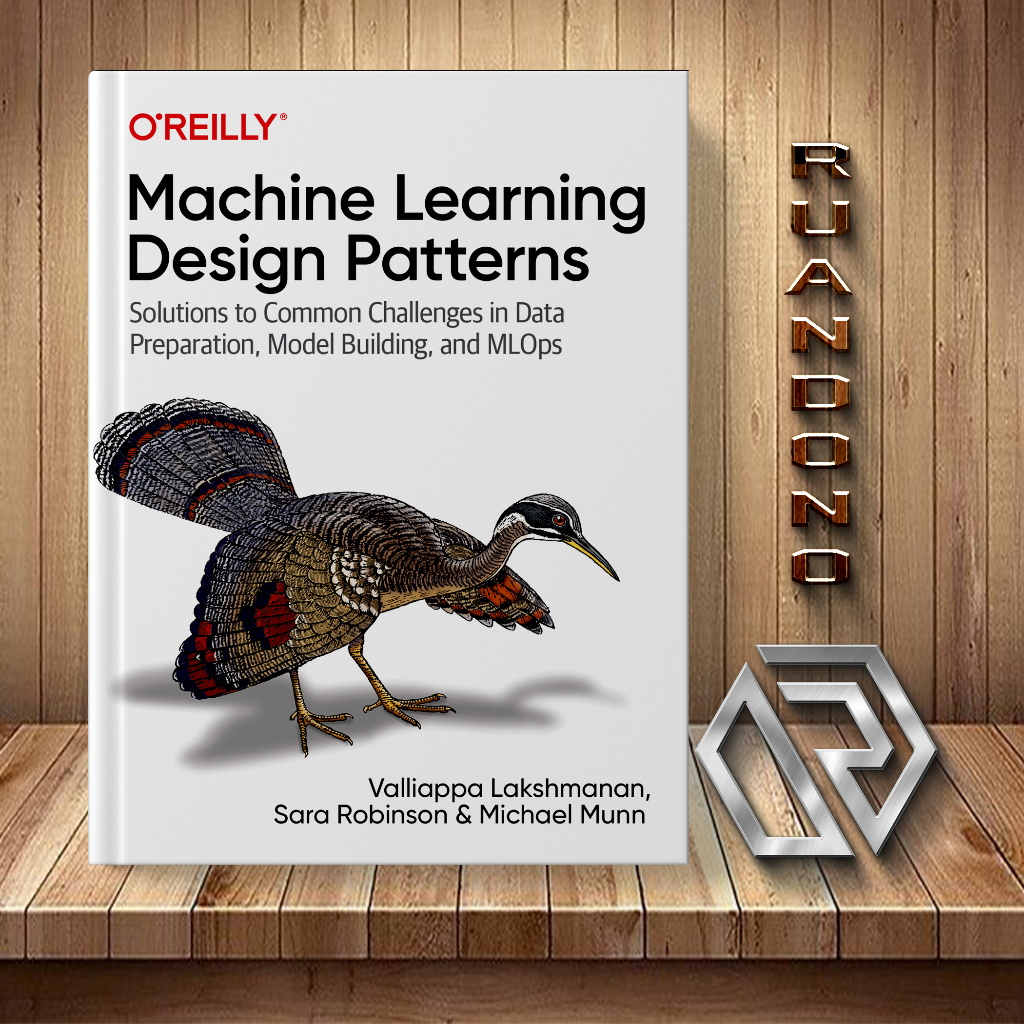 Machine Learning Design Patterns: Solutions to Common Challenges in ...