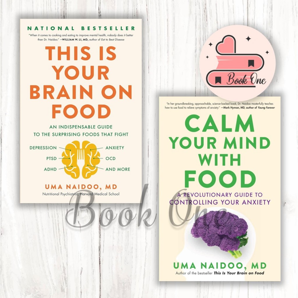 This Is Your Brain on Food, Calm Your Mind with Food Uma Naidoo MD