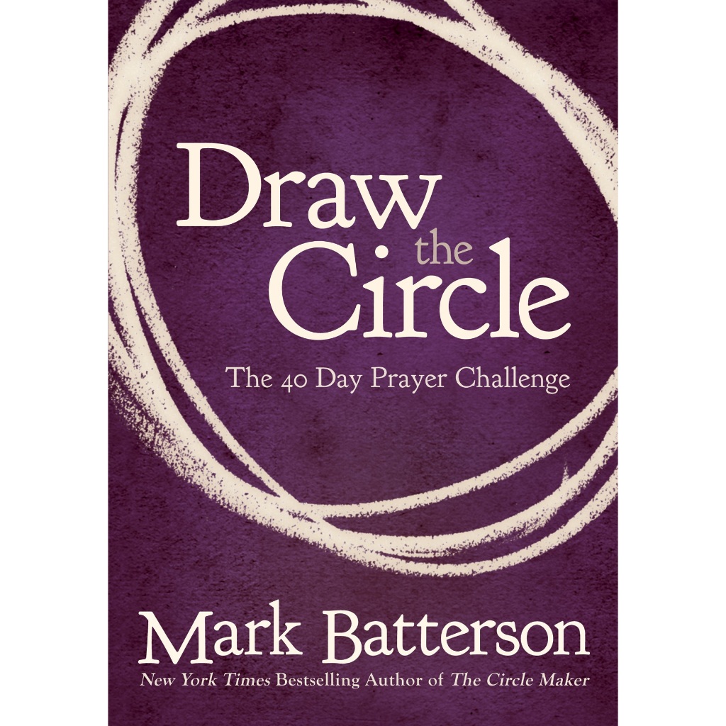 Mark Batterson Book - Draw The Circle_ The 40th Day Prayer Challenge ...