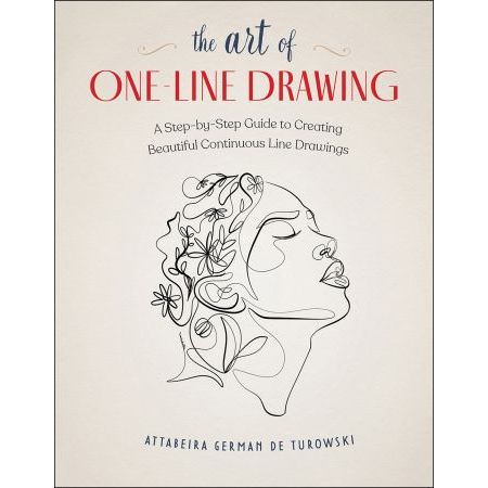 The Art of One-Line Drawing: A Step-by-Step Guide to Creation Beautiful ...