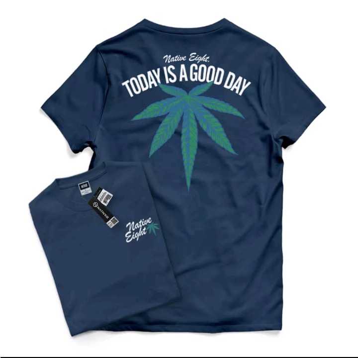 The Newest/Premium Distro Native Eight Today Is A Good Day Kece/T-Shirt ...