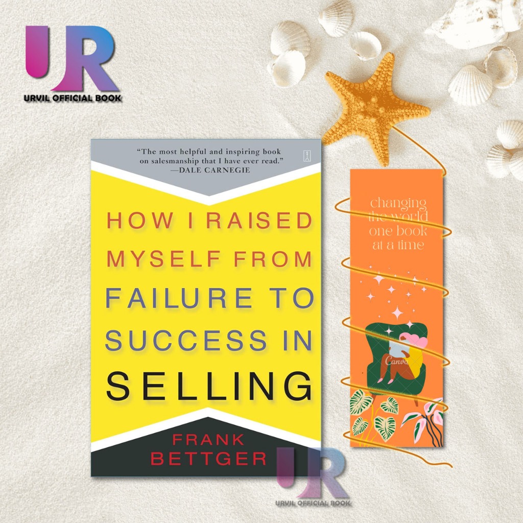 How I Raised Myself From Failure To Success In Selling By Frank Bettger ...