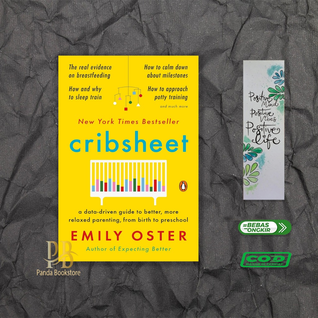 Cribsheet A DataDriven Guide to Better, More Parenting, from Birth to