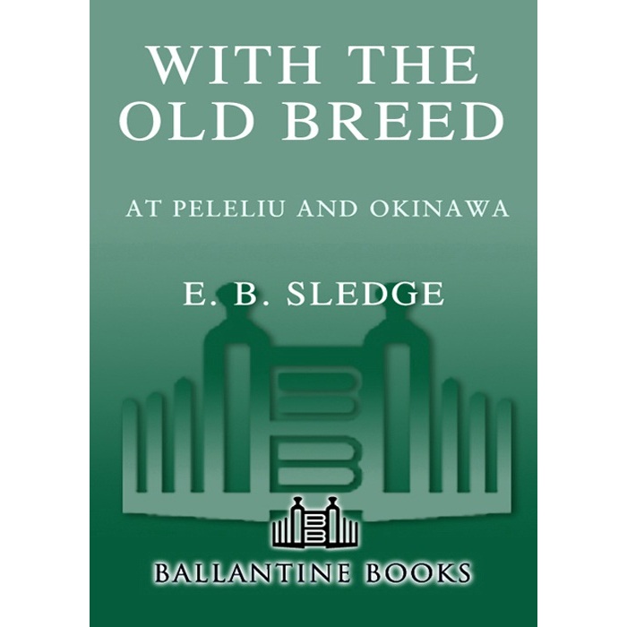 S. B. Sledge - With The Old Breed_ At Peleliu And Okinawa | Shopee ...