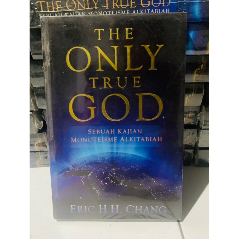 The Only True God: al-Biblical Monoteism Study (Succinct Version ...