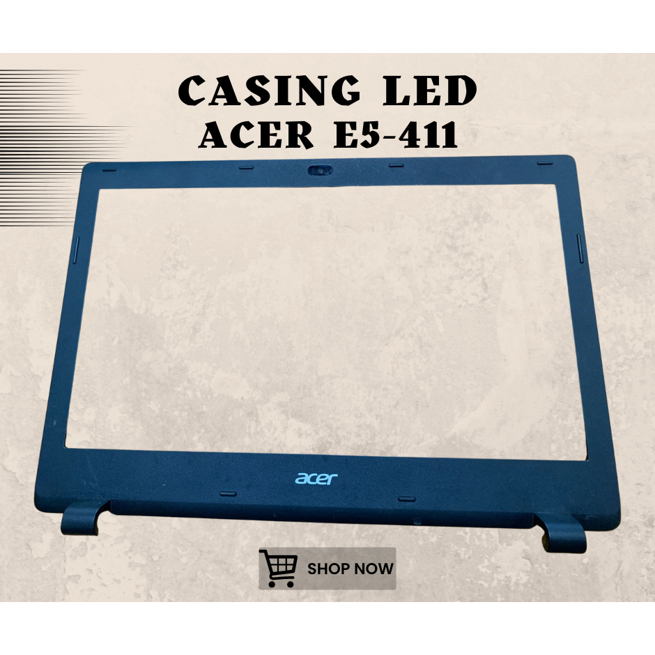 ACER E5-411 SECOND LAPTOP LED FRAME CASING | Shopee Philippines